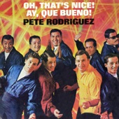 Pete Rodriguez - Oh That's Nice