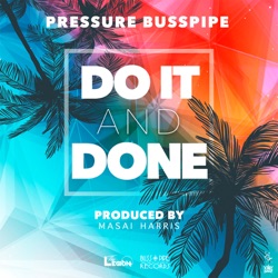 Pressure Busspipe - Do It and Done