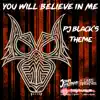 You Will Believe in Me (PJ Black's Entrance Theme) - Single album lyrics, reviews, download