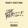 Love Yourself (feat. Scarlett Quinn) [Robert Cristian Remix] - Single