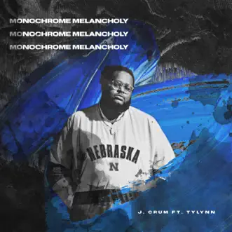 Monochrome Melancholy - Single by J. Crum & Tylynn album reviews, ratings, credits