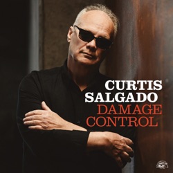 Curtis Salgado - You're Going To Miss My Sorry Ass