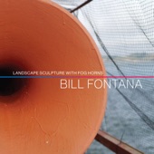 Bill Fontana - Landscape Sculpture with Fog Horns (Concert Version, 1981)