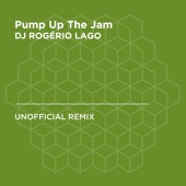 Pump Up the Jam (Technotronic) [DJ ROGÉRIO LAGO Unofficial Remix] artwork