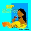 Sip Slow (feat. Mic Bminor) - Single album lyrics, reviews, download