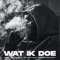 Wat Ik Doe (feat. Jonna Fraser) artwork