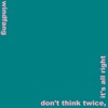 Don't Think Twice, It's All Right - Single