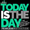 Today Is the Day: The Greatest Motivational Speeches album lyrics, reviews, download