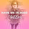 Have Me In Mind - Single album lyrics, reviews, download