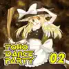 TOHO DANCE PARTY 02 album lyrics, reviews, download