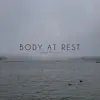 Body at Rest - Single album lyrics, reviews, download