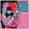 Feel Something (feat. Duncan Laurence) [Tom Staar Remix] - Single album lyrics, reviews, download