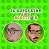JC Superstar and Scotty D album lyrics, reviews, download