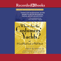 Fred Schwed - Where Are the Customers' Yachts?: Or A Good Hard Look at Wall Street artwork