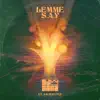 Lemme S.A.Y (feat. Saukrates) - Single album lyrics, reviews, download