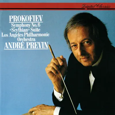 Prokofiev: Symphony No. 6; Scythian Suite - André Previn