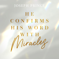 Joseph Prince - He Confirms His Word with Miracles artwork