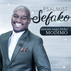 Psalmist Sefako - Monate Wago Hloka Modimo