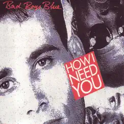 How I Need You - EP by Bad Boys Blue album reviews, ratings, credits