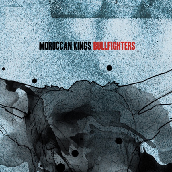 Bullfighters - EP - Moroccan Kings