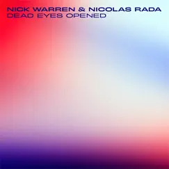 Dead Eyes Opened - Single by Nick Warren & Nicolas Rada album reviews, ratings, credits