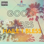 Good Vibes Only by Haile I Bless