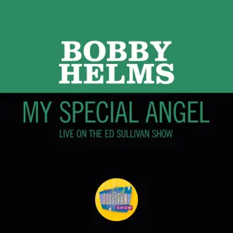 My Special Angel (Live On The Ed Sullivan Show, December 1, 1957) - Single by Bobby Helms album reviews, ratings, credits