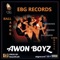 Awon Boyz - EBG Records lyrics