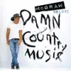 Damn Country Music (Deluxe Edition) album lyrics, reviews, download