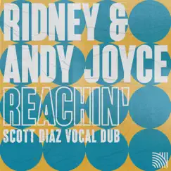 Reachin' (Scott Diaz Dubs) - Single by Ridney & Andy Joyce album reviews, ratings, credits