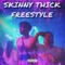SKINNY THICK FREESTYLE (feat. Buddha) - Benji Colin lyrics