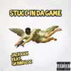 Stucc in da Game (feat. Jackxxx) - Single album lyrics, reviews, download