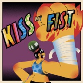 Kiss My Fist - Single