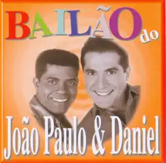 Bailão Do João Paulo e Daniel by João Paulo & Daniel album reviews, ratings, credits