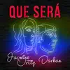 Que Será - Single album lyrics, reviews, download