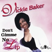 Vickie Baker - Don't Gimme No Lip