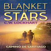 Blanket of Stars: Thru-Hiking the Camino de Santiago: Travel Adventures, Volume 1 (Unabridged) - C.W. Lockhart Cover Art