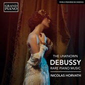 The Unknown Debussy: Rare Piano Music artwork