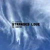 Stranded Love - Single album lyrics, reviews, download