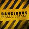 Dangerous (feat. Chikis RA & Almanegra) - Anthony Sanchez lyrics