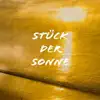 Stück der Sonne album lyrics, reviews, download
