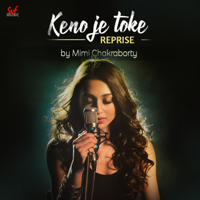 Mimi Chakraborty - Keno Je Toke (Reprise) - Single artwork