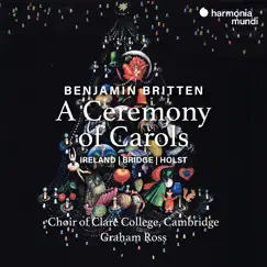 Britten: A Ceremony of Carols by Graham Ross & Choir of Clare College, Cambridge album reviews, ratings, credits