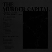 The Murder Capital - Love, Love, Love