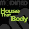 Stream & download House That Body (Club Mix)