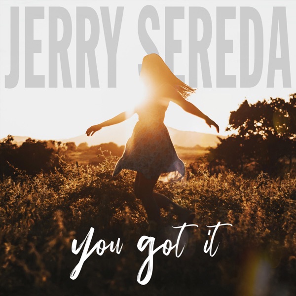 Jerry Sereda - You Got It