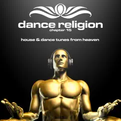 Dance Religion 15: House & Dance Tunes from Heaven by Various Artists album reviews, ratings, credits