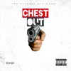 Chest Out - Single album lyrics, reviews, download