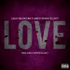 Love (feat. Christopher Elliott) - Single album lyrics, reviews, download
