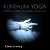Kundalini Yoga: Spiritual Mind Channel, Wake Up! Serene Sounds Yoga, New Age Piano Energy Boost, Mindful Atmospheres, Yoga Asana, Zen Meditation and Yoga album lyrics, reviews, download